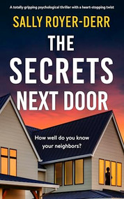 The Secrets Next Door (A totally gripping psychological thriller with a heart-stopping twist) by Sally Royer-Derr, 9781805084020
