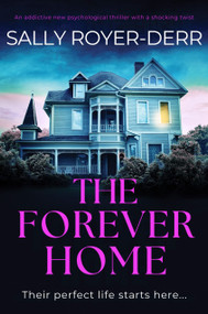 The Forever Home (An addictive new psychological thriller with a shocking twist) by Sally Royer-Derr, 9781805084051