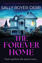 The Forever Home (An addictive new psychological thriller with a shocking twist) by Sally Royer-Derr, 9781805084051