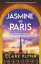 Jasmine in Paris (An utterly captivating historical novel of love and betrayal in Paris) by Clare Flynn, 9781805084389