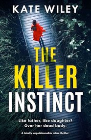 The Killer Instinct (A totally unputdownable crime thriller) by Kate Wiley, 9781805084471