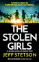 The Stolen Girls - 9781805084716 by Jeff Stetson, 9781805084716