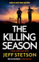 The Killing Season (A totally gripping crime thriller) by Jeff Stetson, 9781805084754
