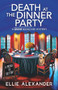 Death at the Dinner Party by Ellie Alexander, 9781805082385
