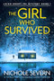 The Girl Who Survived (A totally unputdownable crime thriller) by Nichole Severn, 9781805085027
