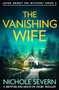 The Vanishing Wife (A gripping and addictive crime thriller) by Nichole Severn, 9781805085041
