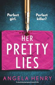 Her Pretty Lies (An absolutely gripping psychological thriller) by Angela Henry, 9781805085164