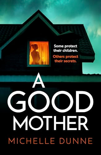 A Good Mother by Michelle Dunne, 9781805085300
