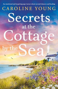 Secrets at the Cottage by the Sea by Caroline Young, 9781805085331