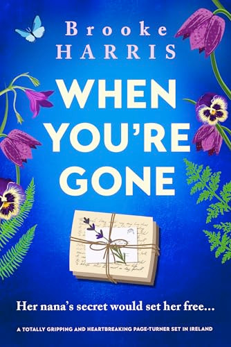 When You're Gone (A totally gripping and heartbreaking page-turner set in Ireland) by Brooke Harris, 9781805086109