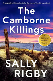 The Camborne Killings (A completely addictive crime thriller that you won't be able to put down!) by Sally Rigby, 9781805086338