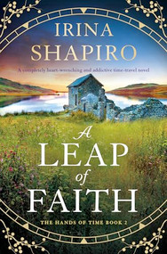 A Leap of Faith (A completely heart-wrenching and addictive time-travel novel) by Irina Shapiro, 9781805086505