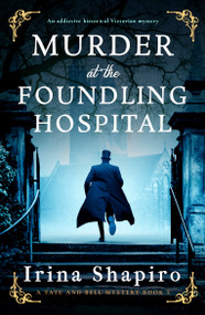 Murder at the Foundling Hospital (An addictive historical Victorian mystery) by Irina Shapiro, 9781805086604