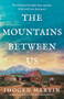 The Mountains Between Us (An utterly heart-wrenching love story of the California Gold Rush) by Imogen Martin, 9781805087427