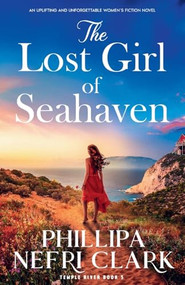 The Lost Girl of Seahaven (An uplifting and unforgettable women's fiction novel) by Phillipa Nefri Clark, 9781805087632