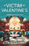 A Victim at Valentine's by Ellie Alexander, 9781805087786