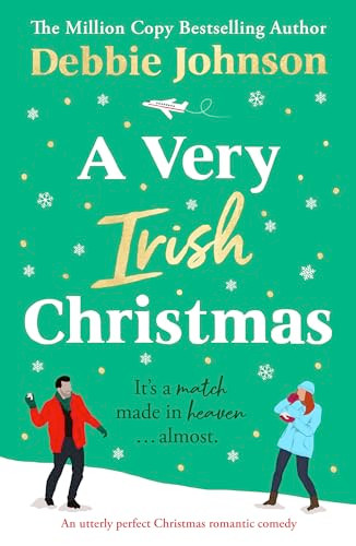 A Very Irish Christmas (A gorgeously feel-good Christmas romantic comedy) by Debbie Johnson, 9781805087816