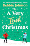 A Very Irish Christmas (A gorgeously feel-good Christmas romantic comedy) by Debbie Johnson, 9781805087816