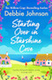 Starting Over in Starshine Cove (A perfect feel-good romantic comedy to escape with) by Debbie Johnson, 9781805087847