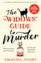 The Widows' Guide to Murder (A completely gripping and charming cozy mystery) by Amanda Ashby, 9781805087960