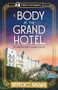 A Body at the Grand Hotel (An addictive 1920s murder mystery) by Benedict Brown, 9781805088202