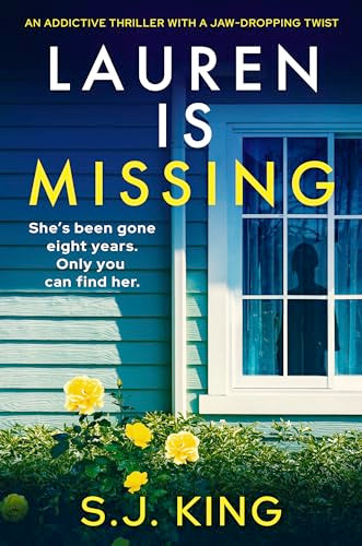 Lauren Is Missing (An addictive thriller with a jaw-dropping twist) by S.J. King, 9781805088264
