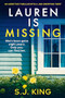 Lauren Is Missing (An addictive thriller with a jaw-dropping twist) by S.J. King, 9781805088264