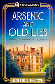 Arsenic and Old Lies (A gripping and unputdownable cozy mystery) by Benedict Brown, 9781805088295