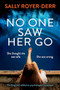 No One Saw Her Go (Thrilling and addictive psychological suspense) by Sally Royer-Derr, 9781805088356