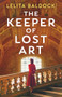 The Keeper of Lost Art by Lelita Baldock, 9781805088387