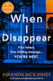 When I Disappear (A totally gripping psychological thriller packed with twists) by Amanda McKinney, 9781805088899