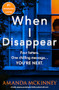 When I Disappear (A totally gripping psychological thriller packed with twists) by Amanda McKinney, 9781805088899
