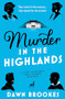 Murder in the Highlands by Dawn Brookes, 9781805089384