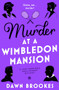 Murder at a Wimbledon Mansion by Dawn Brookes, 9781805089421