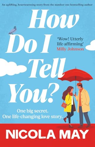 How Do I Tell You? (An uplifting, heartwarming story from the number one bestselling author) by Nicola May, 9781805089506