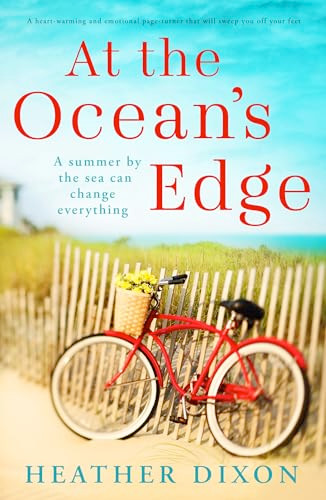 At the Ocean's Edge (A heart-warming and emotional page-turner that will sweep you off your feet) by Heather Dixon, 9781805089636