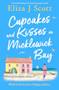 Cupcakes and Kisses in Micklewick Bay (A heartwarming and inspiring page-turner) by Eliza J Scott, 9781837000272