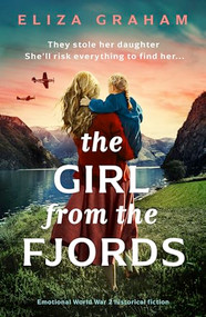 The Girl from the Fjords (Emotional World War 2 historical fiction) by Eliza Graham, 9781805085973