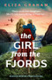 The Girl from the Fjords (Emotional World War 2 historical fiction) by Eliza Graham, 9781805085973