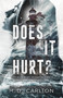 Does It Hurt? by H. D. Carlton, 9781638932499