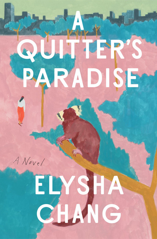 A Quitter's Paradise (A Novel) by Elysha Chang, 9781638930525