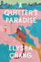 A Quitter's Paradise (A Novel) by Elysha Chang, 9781638930525