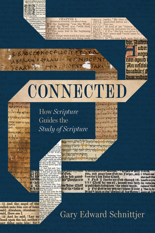 Connected (How Scripture Guides the Study of Scripture) by Gary Edward Schnittjer, 9781430088103