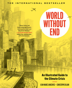 World Without End (An Illustrated Guide to the Climate Crisis) by Christophe Blain, 9781638931119