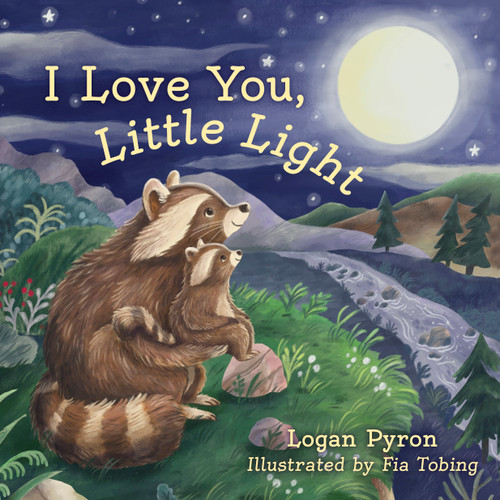 I Love You, Little Light by Logan Pyron, Fia Tobing, 9798384527343