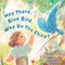 Hey There, Blue Bird, Why Do You Chirp? by Sue Irwin, Agnieszka Wajda, 9798384532118