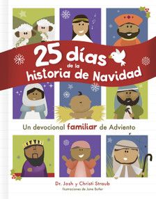 25 días de la historia de Navidad (Un devocional familiar de Adviento) (Spanish Edition) by Josh Straub, Christi Straub, 9798384541493