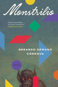 Monstrilio (A Novel) by Gerardo Sámano Córdova, 9781638931607