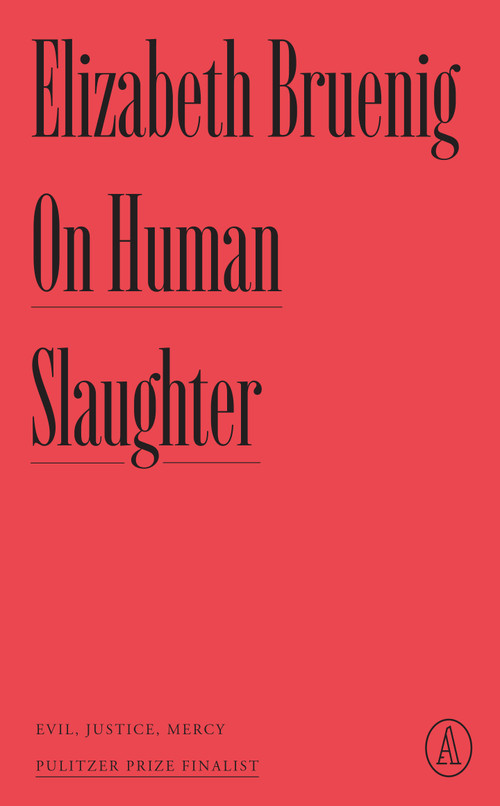 On Human Slaughter (Evil, Justice, Mercy) by Elizabeth Bruenig, 9781638931423