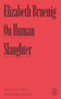 On Human Slaughter (Evil, Justice, Mercy) by Elizabeth Bruenig, 9781638931423